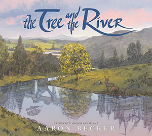 The Tree and the River Aaron Becker