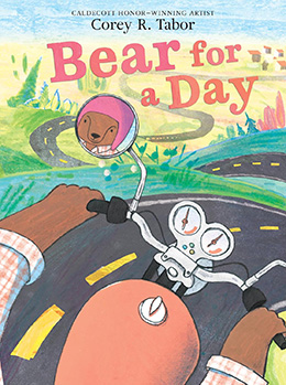Bear for a Day by Corey R. Tabor
